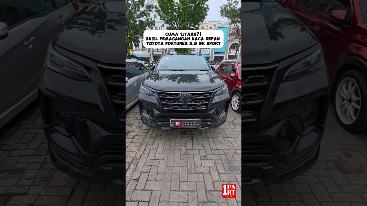 Hasil Pemasangan Kaca Depan Toyota Fortuner VRZ, SRZ & GR Sport by unoPart ID Toko Kaca Mobil Aman