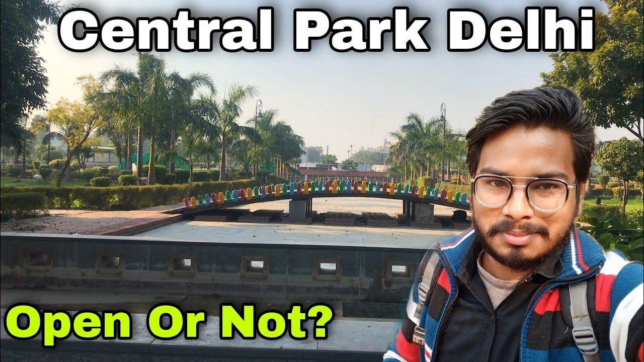 Central Park Connaught Place Delhi Open Or Not? / Central Park Delhi/Park In Connaught Place