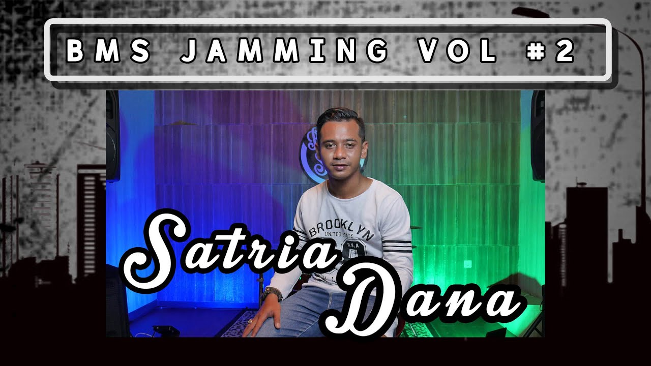 BMS Jamming Session Vol  2, Satria Dana #17