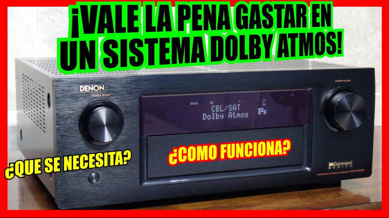 ¿Vale la pena Gastar en Un Sistema Dolby Atmos? (que se necesita)