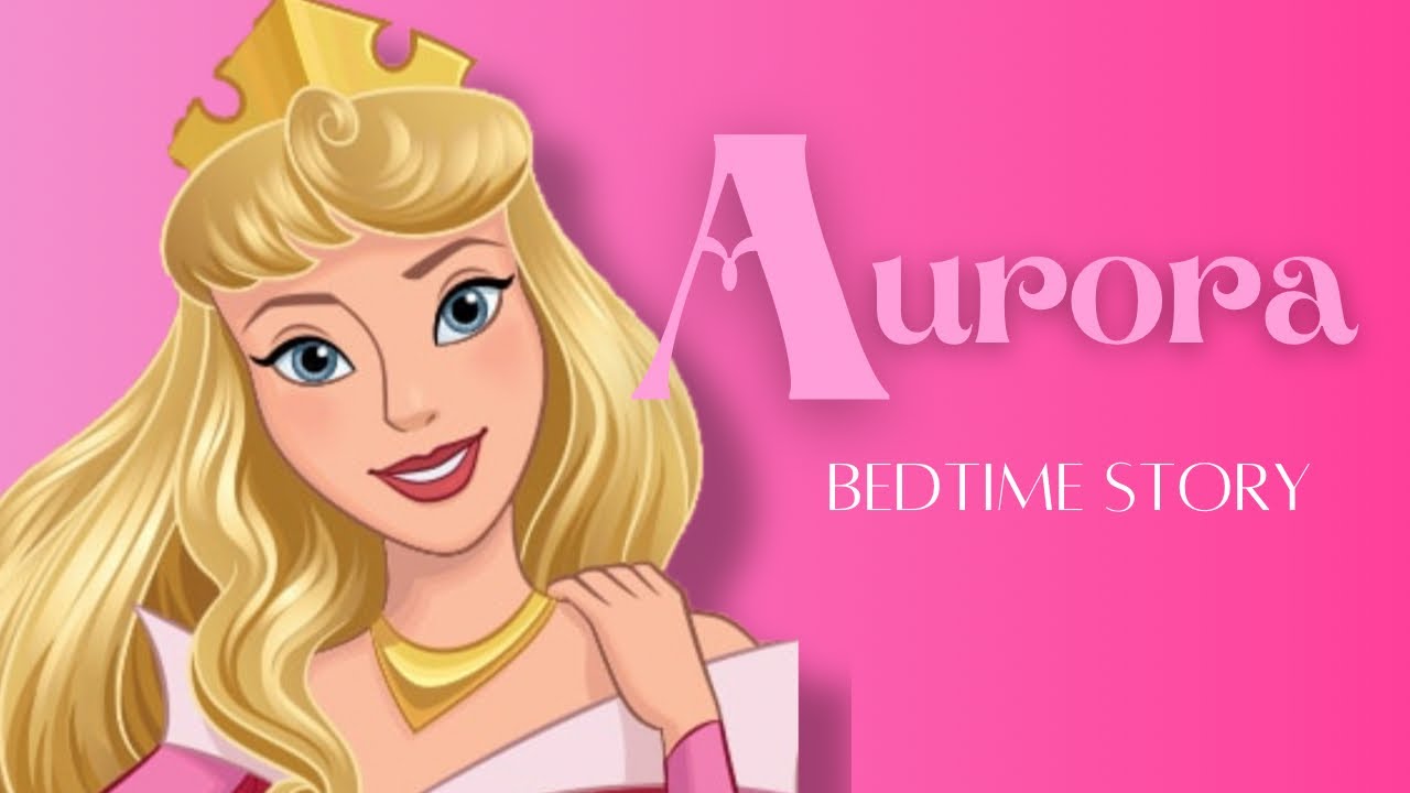 Aurora's Story| Sleeping beauty | bedtime stories for kids