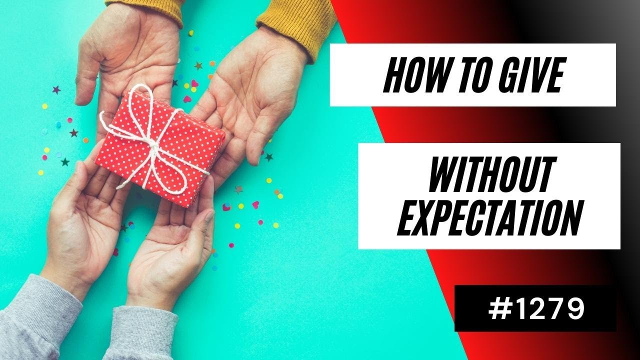 How To Give Without Expectation [#1279] | Dre Baldwin