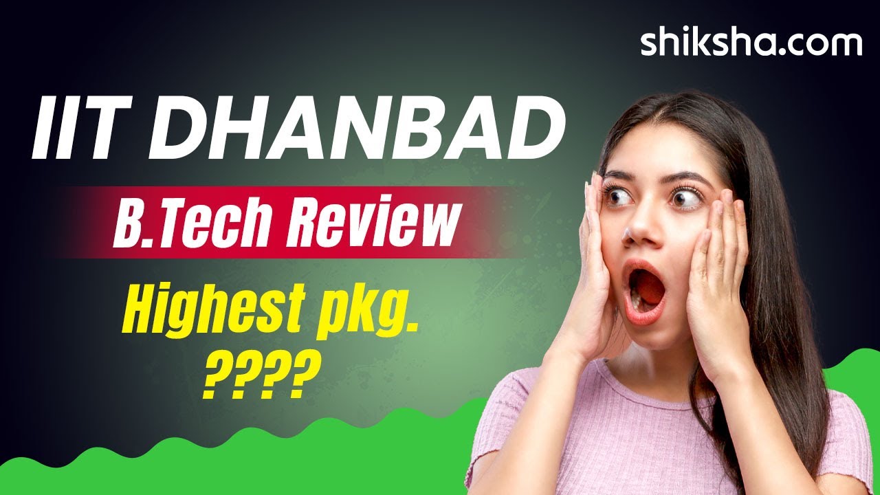 IIT Dhanbad BTech Review | Fees, Admission, Placements, Cutoff