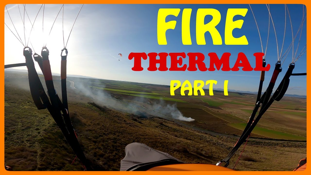 🔥🔥🔥 Paragliding Fire Thermal 🔥🔥🔥