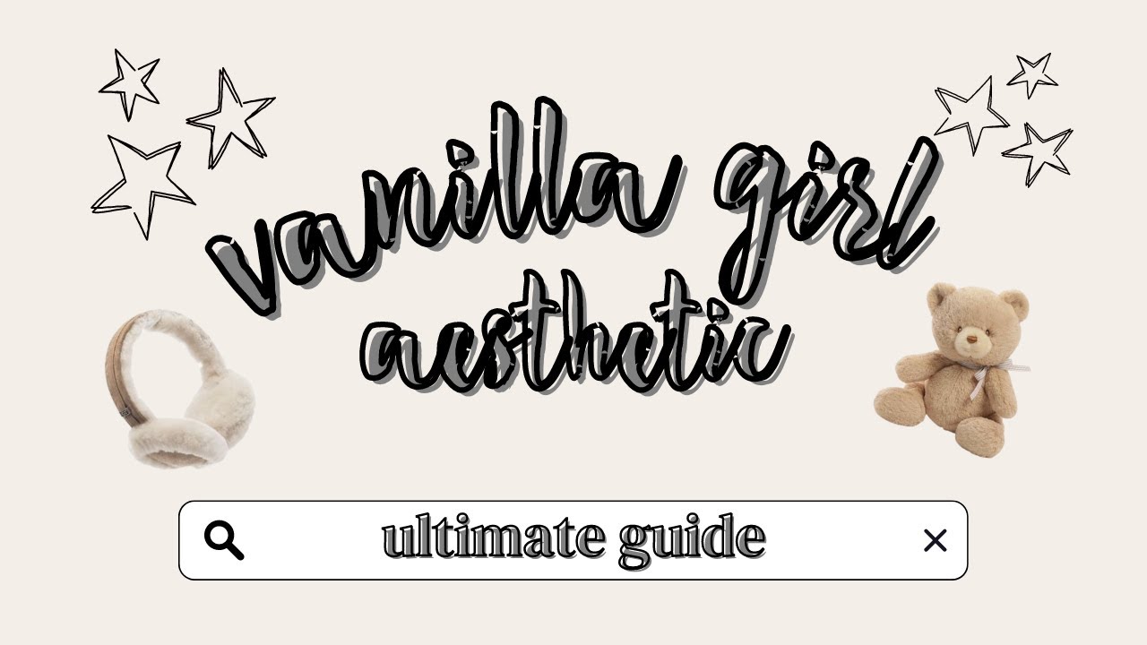 ULTIMATE GUIDE | vanilla  girl aesthetic 🎧