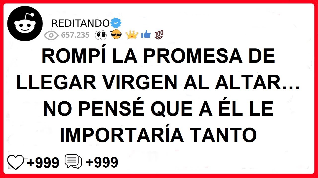 ROMPÍ LA PROMESA DE LLEGAR VIRGEN AL ALTAR… NO PENSÉ QUE A ÉL LE IMPORTARÍA TANTO