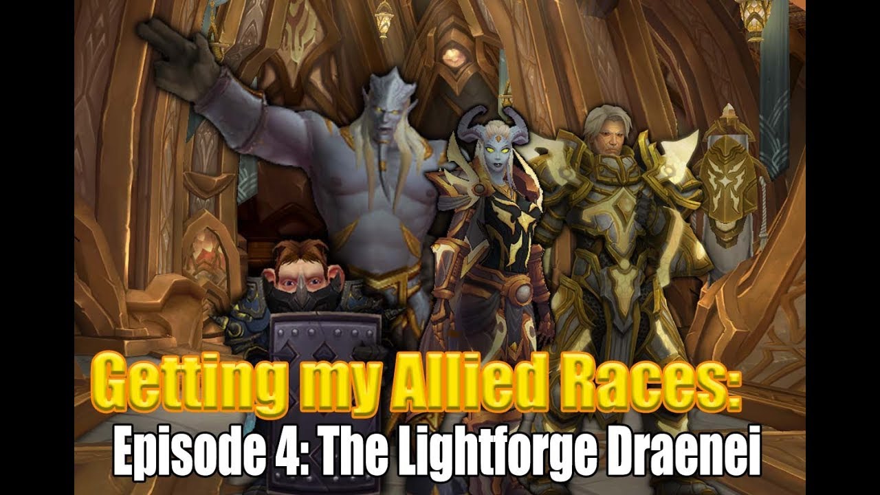 (Game Play) Getting my Allied Races: Episode 4 - The Lightforged Draenei