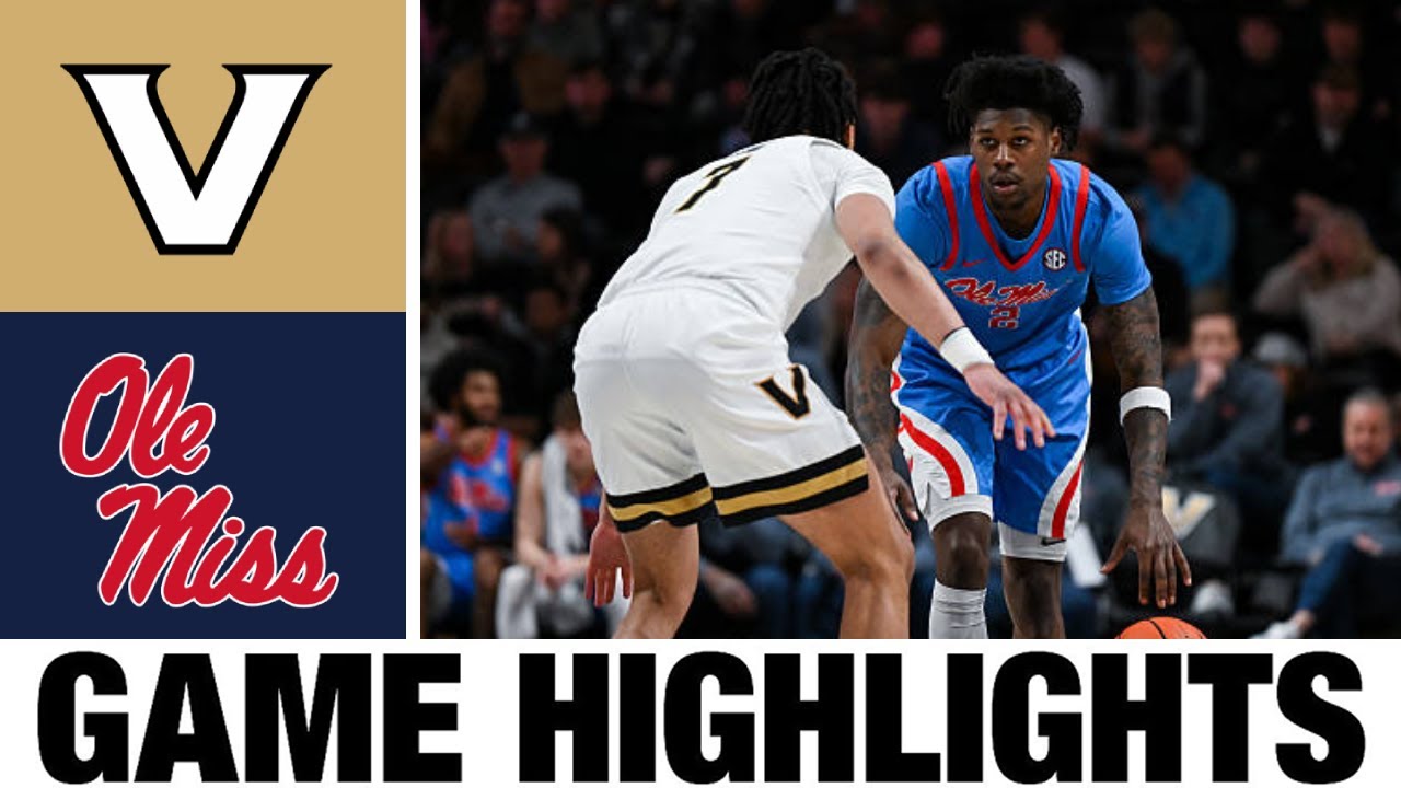 Ole Miss vs #18 Vanderbilt Highlights | Men's Basketball | College Basketball 2025