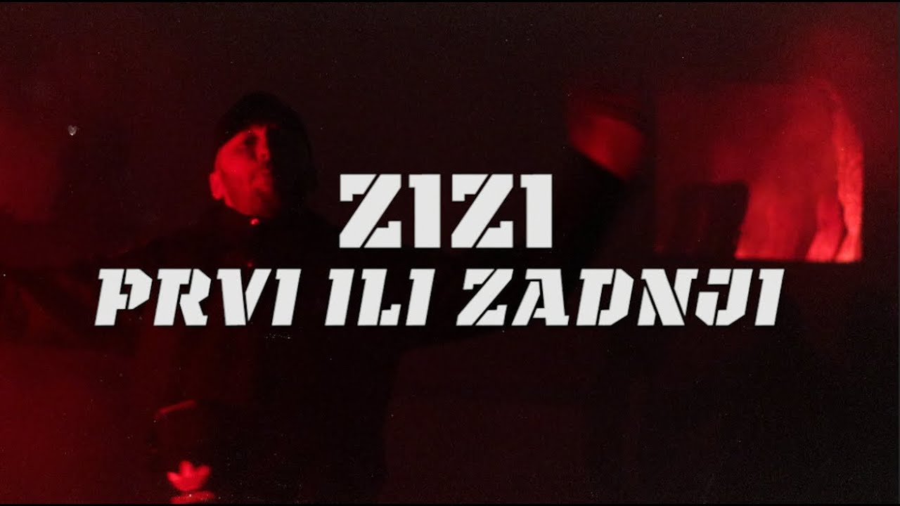 ZIZI - PRVI ILI ZADNJI