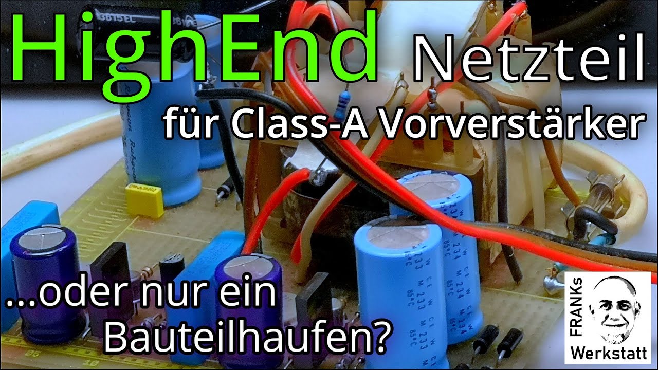 MEIN NETZTEIL IST EIN WEICHEI | Die Stromversorgung für den Class-A Vorverstärker? - Teil 4 | #DIY