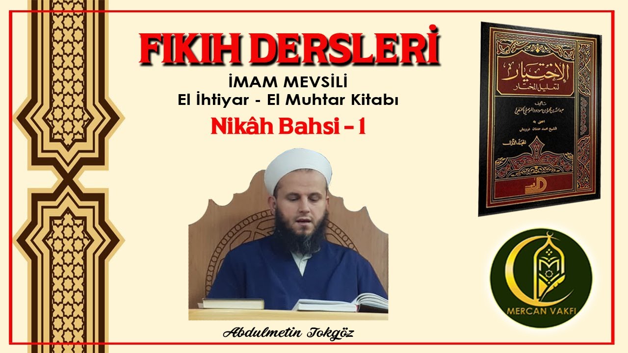 FIKIH DERSLERİ EL MUHTAR NİKAH BAHSİ - 1