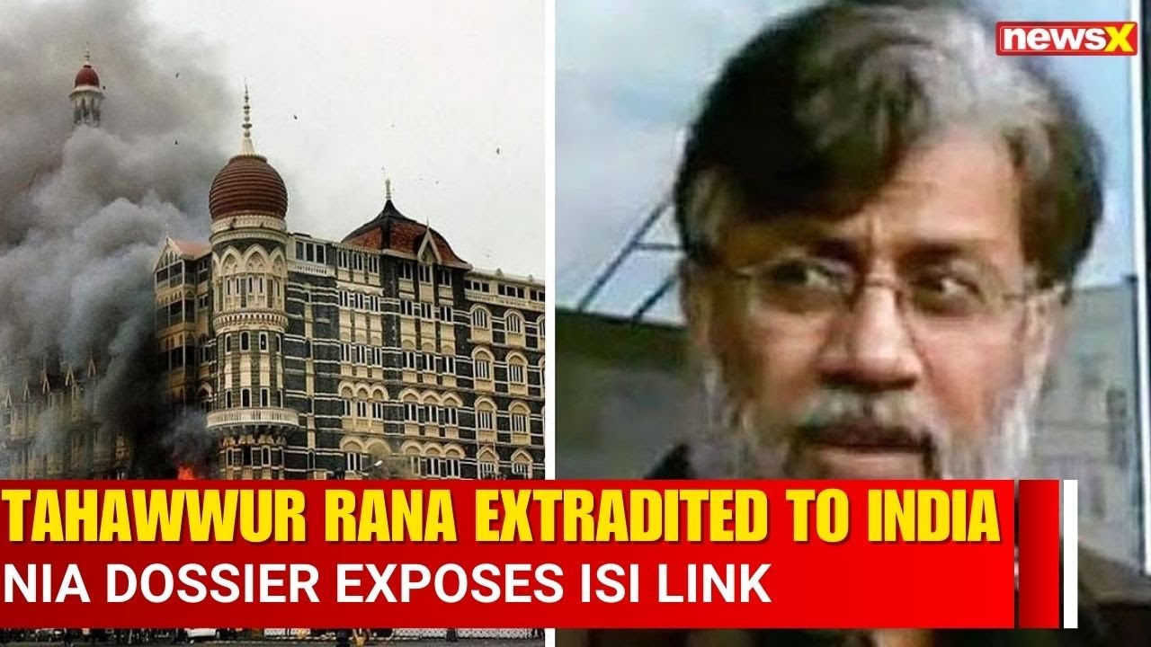 26/11 Mastermind Tahawwur Rana Extradited | NIA Dossier Exposes ISI&rsquo;s Role