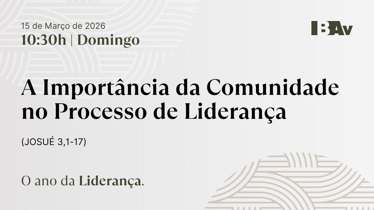 Culto - Manhã - A Importância da Comunidade no Processo de Liderança - 15/03/26