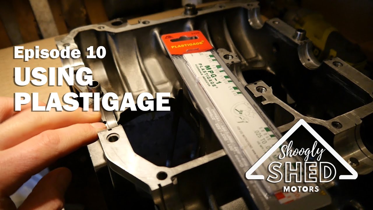 Shoogly Shed Motors Ep 10 - Using Plastigage