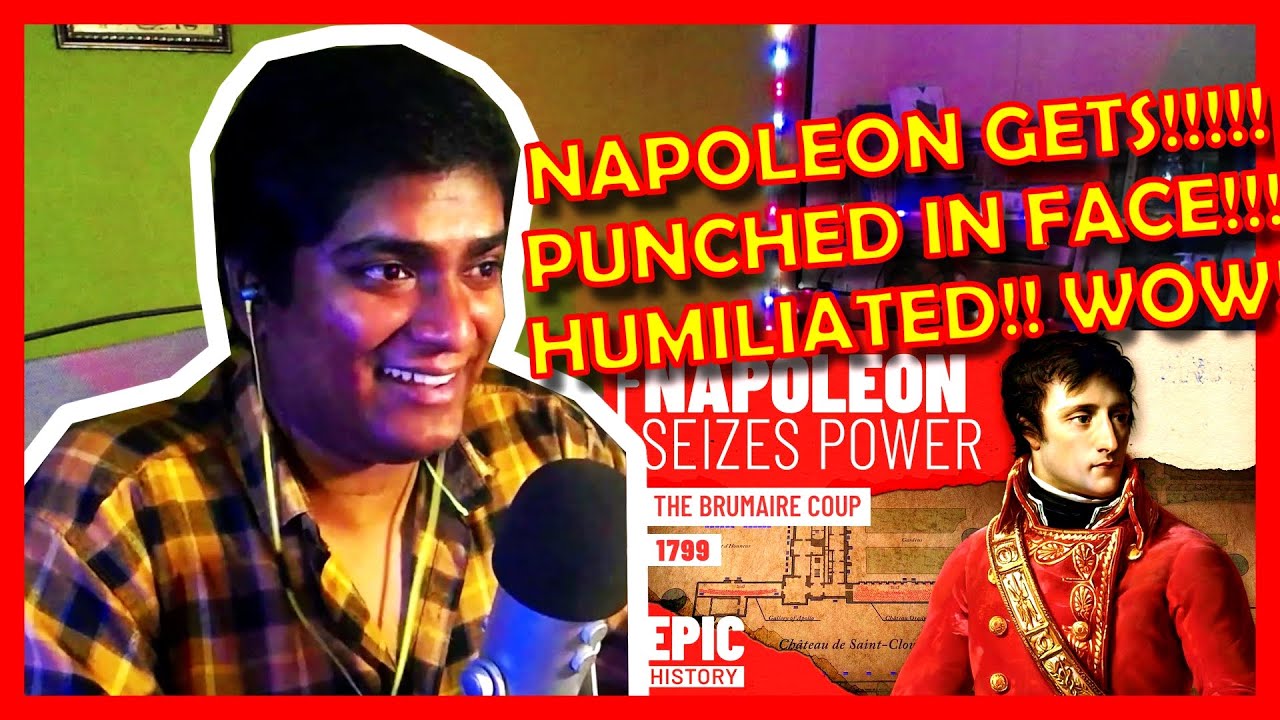 NAPOLEON GETS PUNCHED & HUMILIATED!!! - NAPOLEON SEIZES POWER THE BRUMAIRE COUP REACTION EPICHISTORY