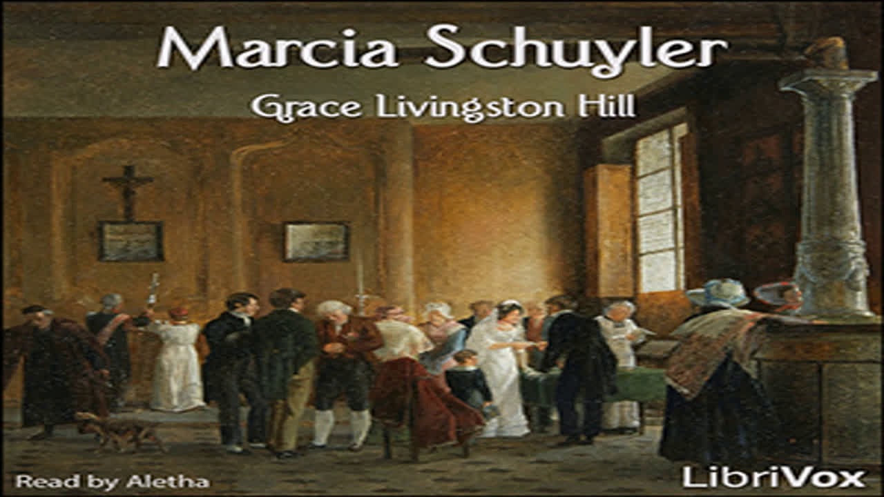 Marcia Schuyler (version 2) by Grace Livingston HILL read by Aletha Part 1/2 | Full Audio Book