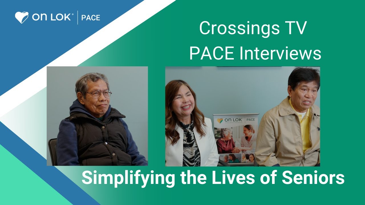 Crossing TV PACE Interviews | Simplifying the Lives of Seniors | On Lok + Crossing TV