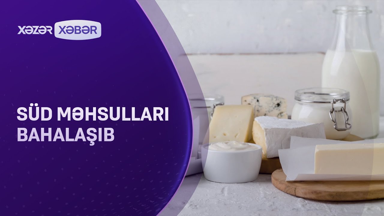 Süd məhsulları bahalaşıb