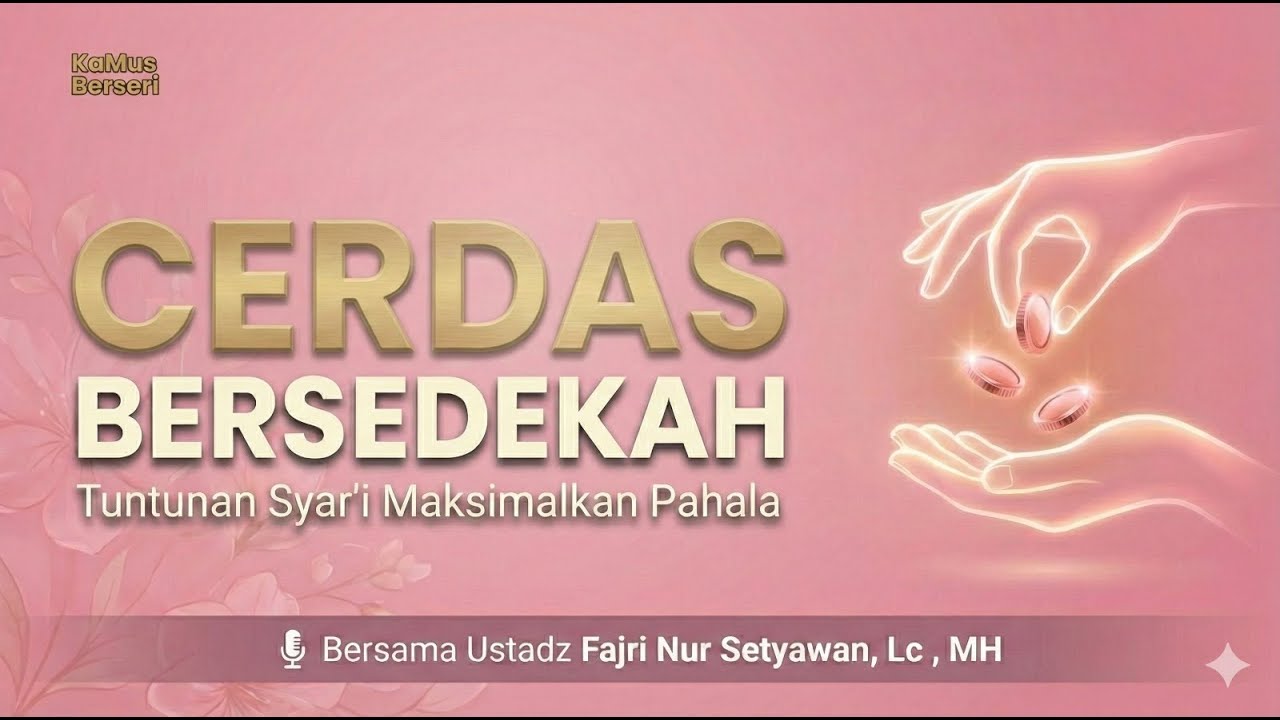 [Kajian Muslimah] Cerdas Bersedekah - Ustadz Fajri Nur Setyawan, Lc, MH.