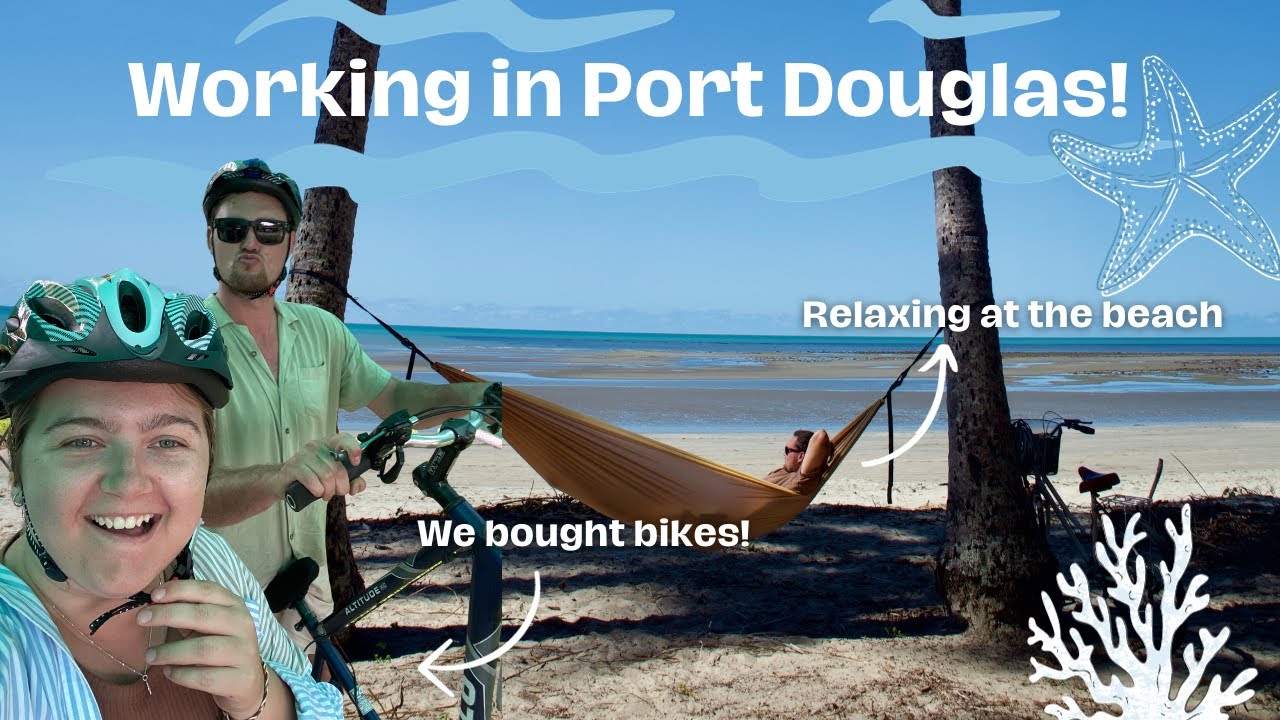 Living and Working in Port Douglas - A BACKPACKERS Paradise | QLD - VANLIFE