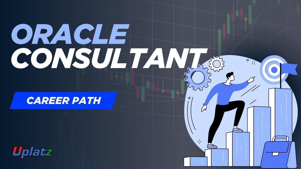 Oracle Consultant Career Path | Role, Skills, Scope, Salary, Roadmap | Get Started Now | Uplatz