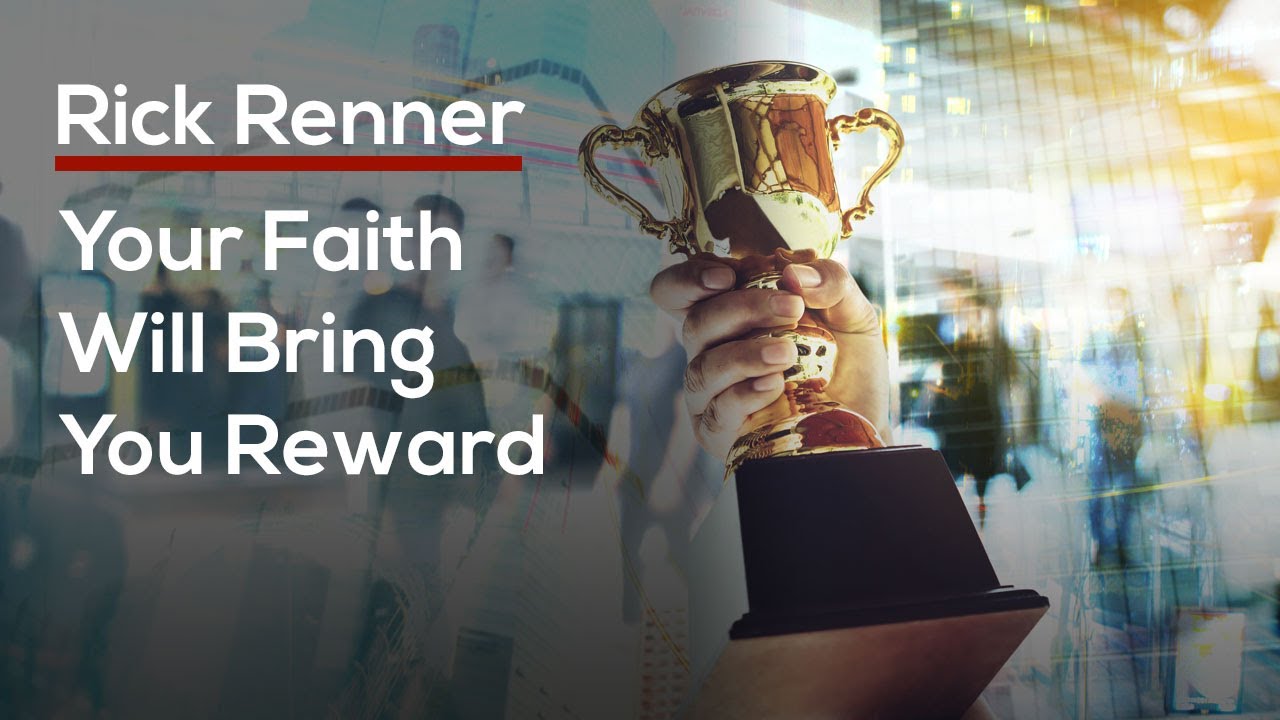 Your Faith Will Bring You Reward