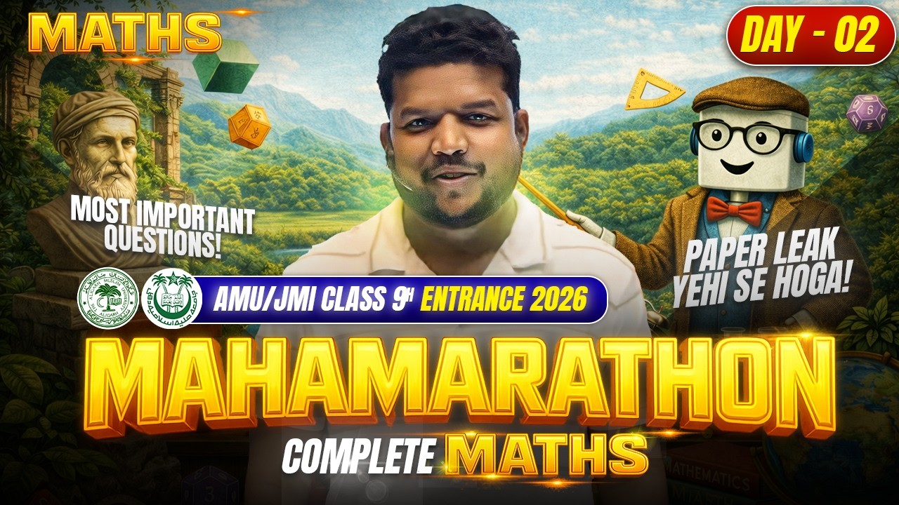 Complete Maths - Day 02 (Maha marathon) - Most Expected Session | AMU/JMI Class 9th Entrance 2026