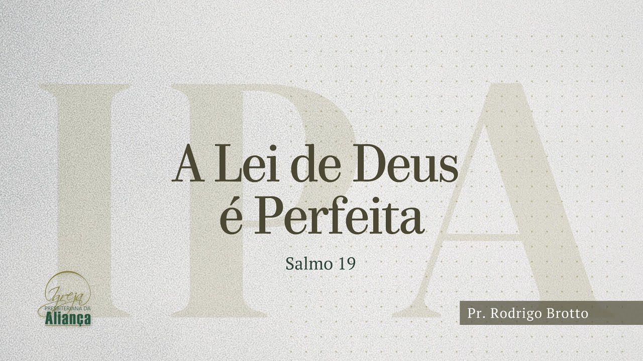 A Lei de Deus é Perfeita | Salmo 19 | Pr. Rodrigo Brotto