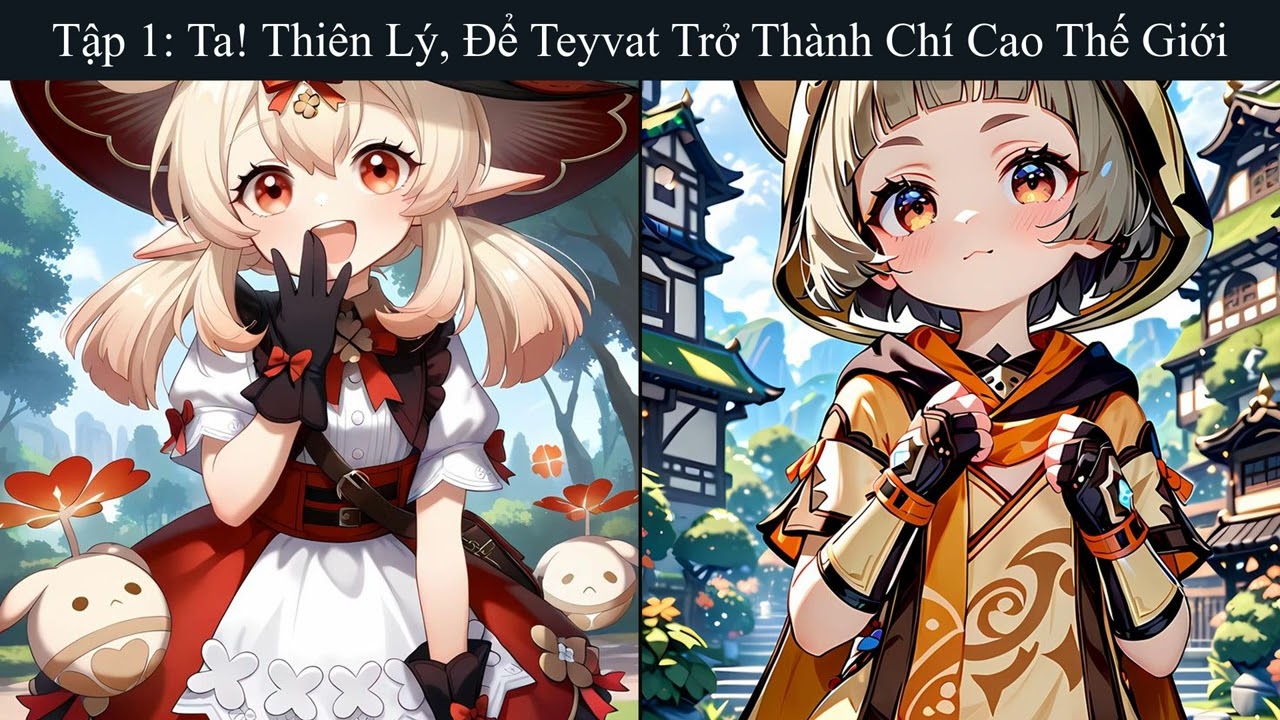 Tập 01: Ta! Thiên Lý, Để Teyvat Trở Thành Chí Cao Thế Giới - Đồng Nhân