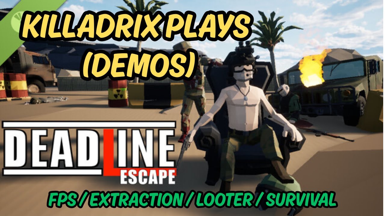 Killadrix Plays Demos | Deadline Escape (Extraction / FPS / Looter Shooter / Survival)