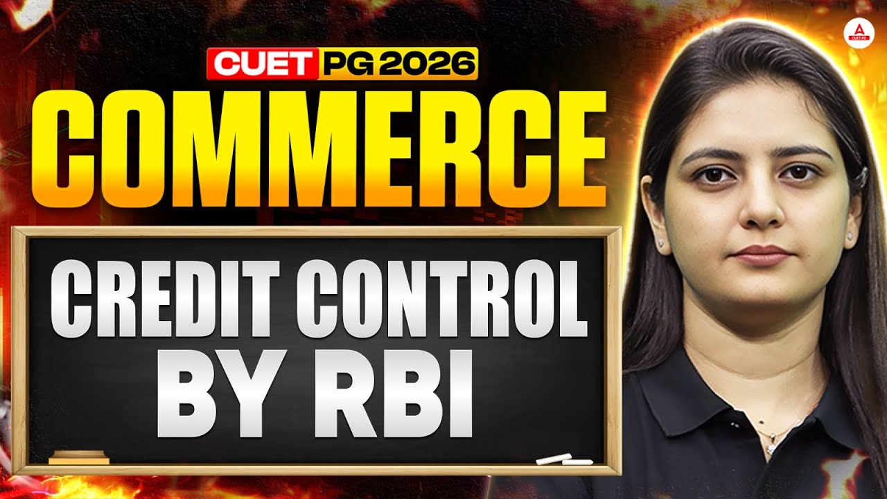 CUET PG 2026 Commerce | Credit Control by RBI | Most Important