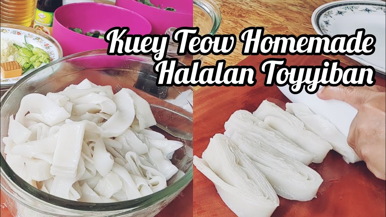 Kuey Teow Homemade Halalan Toyyiban | Tak sangka mudahnya nak buat kuey teow sendiri!