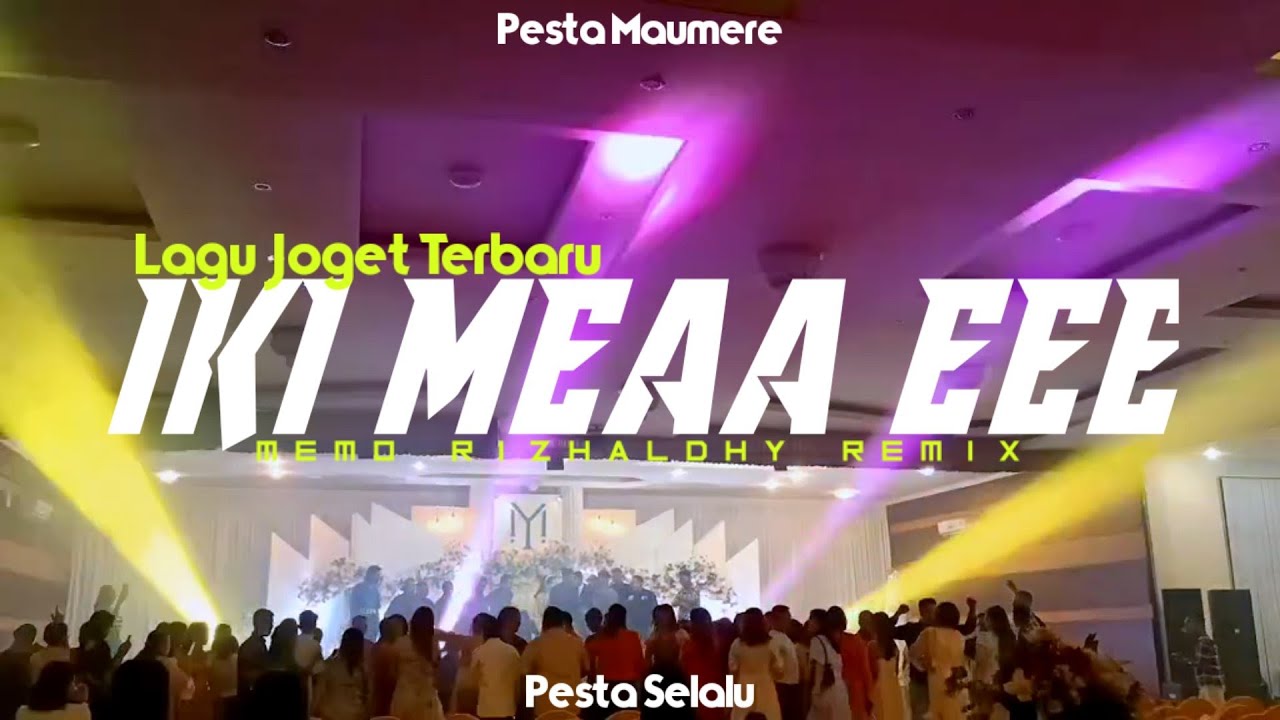 lagu Joget Terbaru || Iki Mea Eee || Memo Rizhaldhy Remix 2023