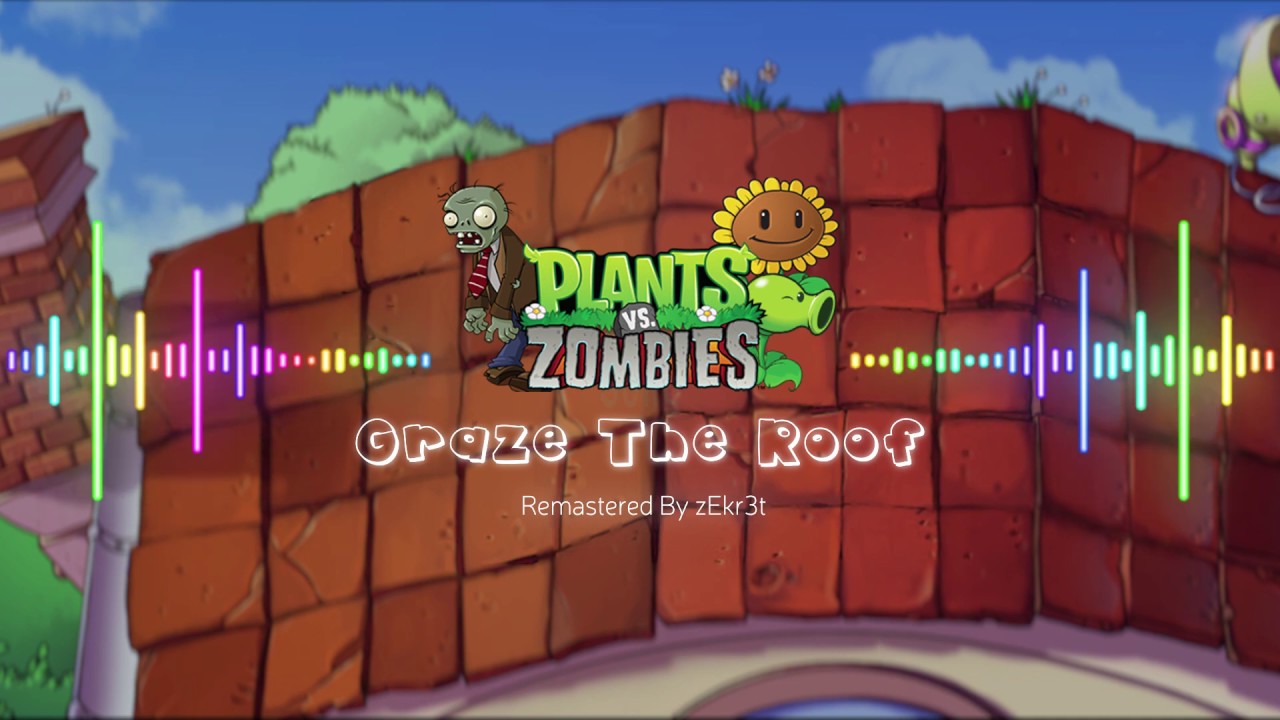 Graze The Roof Remix【GROOVY REMASTER】Plants vs Zombies