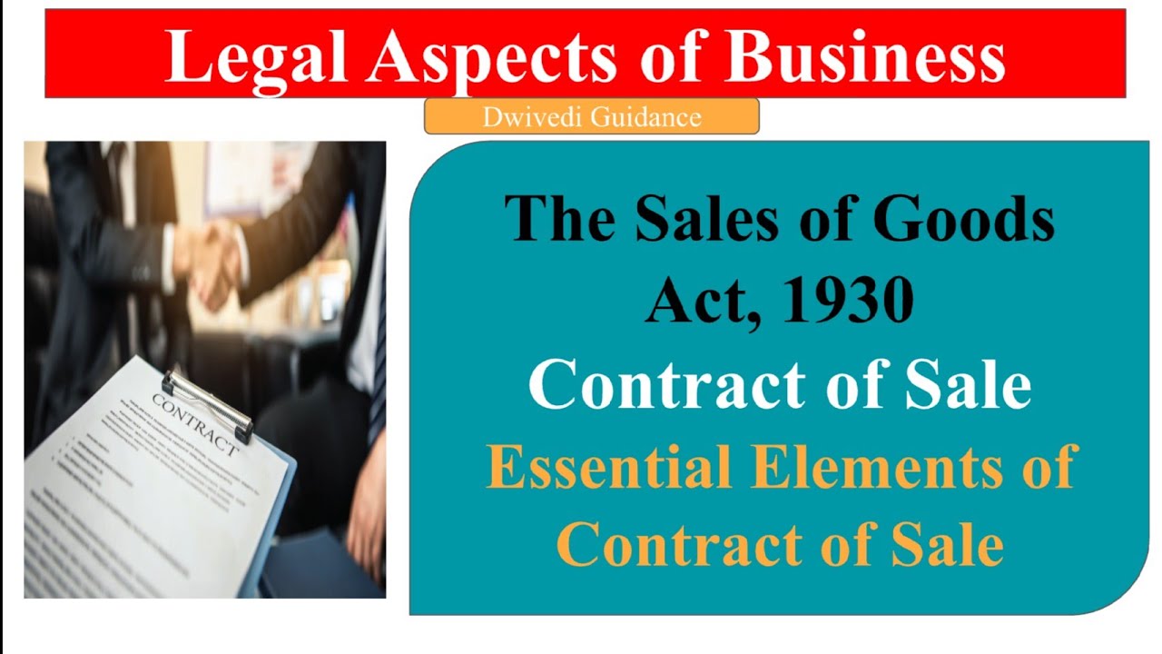 The Sales of Goods Act, 1930 | Contract of Sale | Essential Elements of Contract of Sale |