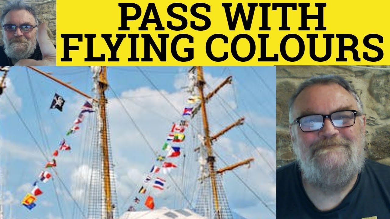 🔵 Pass with Flying Colours Meaning - Pass With Flying Colours Definition - Metaphors Flying Colours