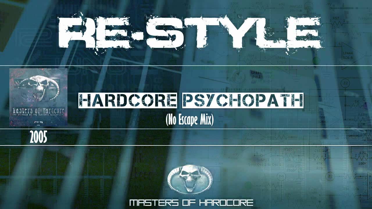 Re-Style - Hardcore Psychopath (No Escape Mix)