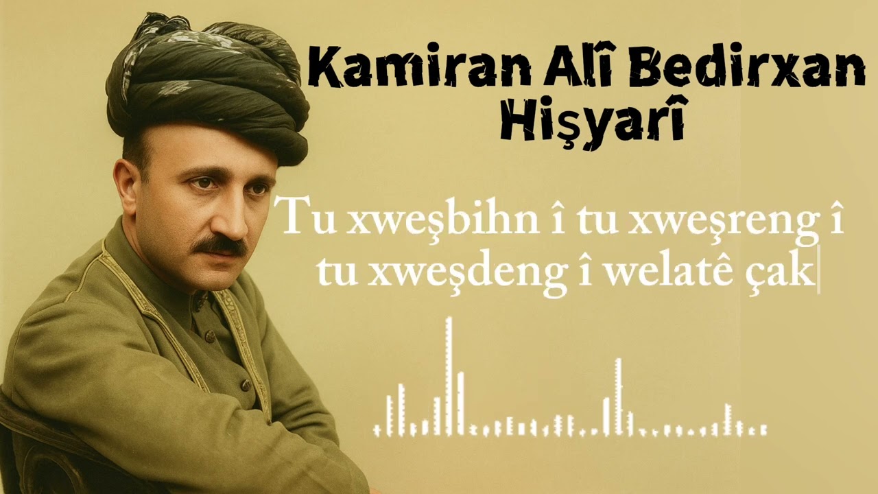 L&ecirc;ma &ucirc; L&ecirc;hat - Welat&ecirc; Kurdan #KamiranBedirxan