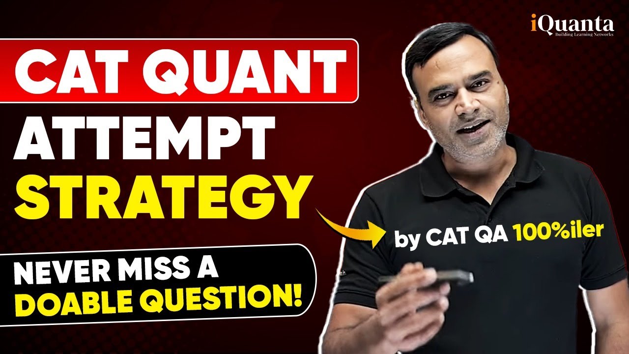 CAT 2024 Quant Attempt Strategy by 100%iler | You will Never Miss a Doable Question