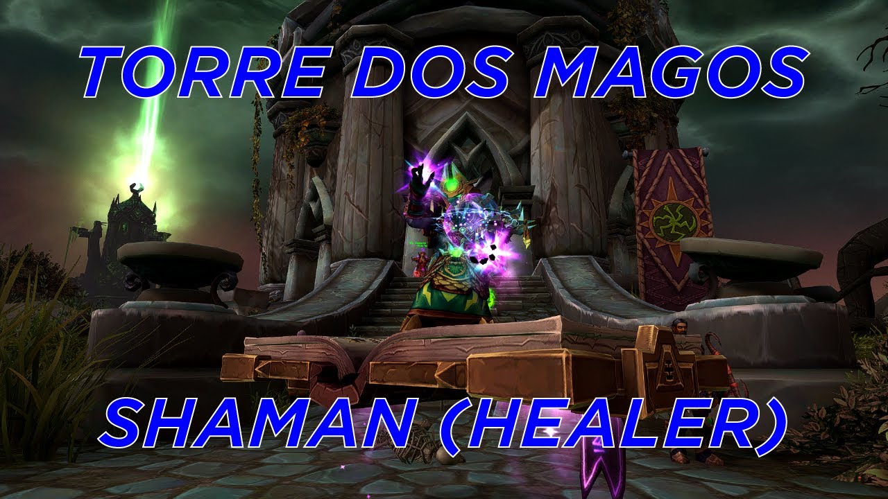 Torre Dos Magos Xamã Restauração (Cura) TWW 11.0.7
