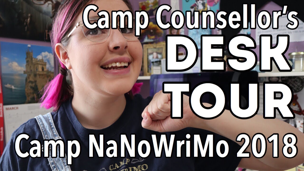Camp Counsellor's Desk Tour  - Camp NaNoWriMo April 2018
