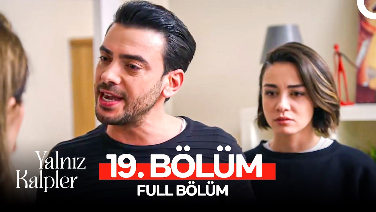 Yalnız Kalpler 19. Bölüm