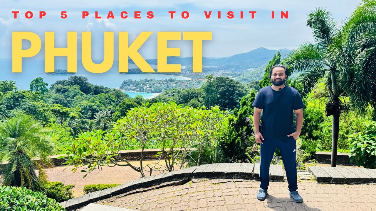 Top 5 Places to visit in Phuket Thailand 
