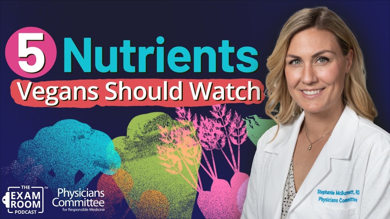 5 Nutrients Vegans Should Watch | Dietitian Stephanie McBurnett