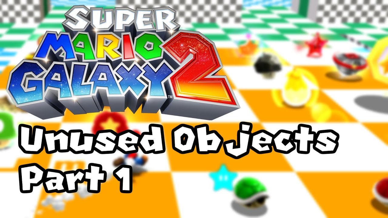 Super Mario Galaxy 2 | Unused Objects Pt. 1