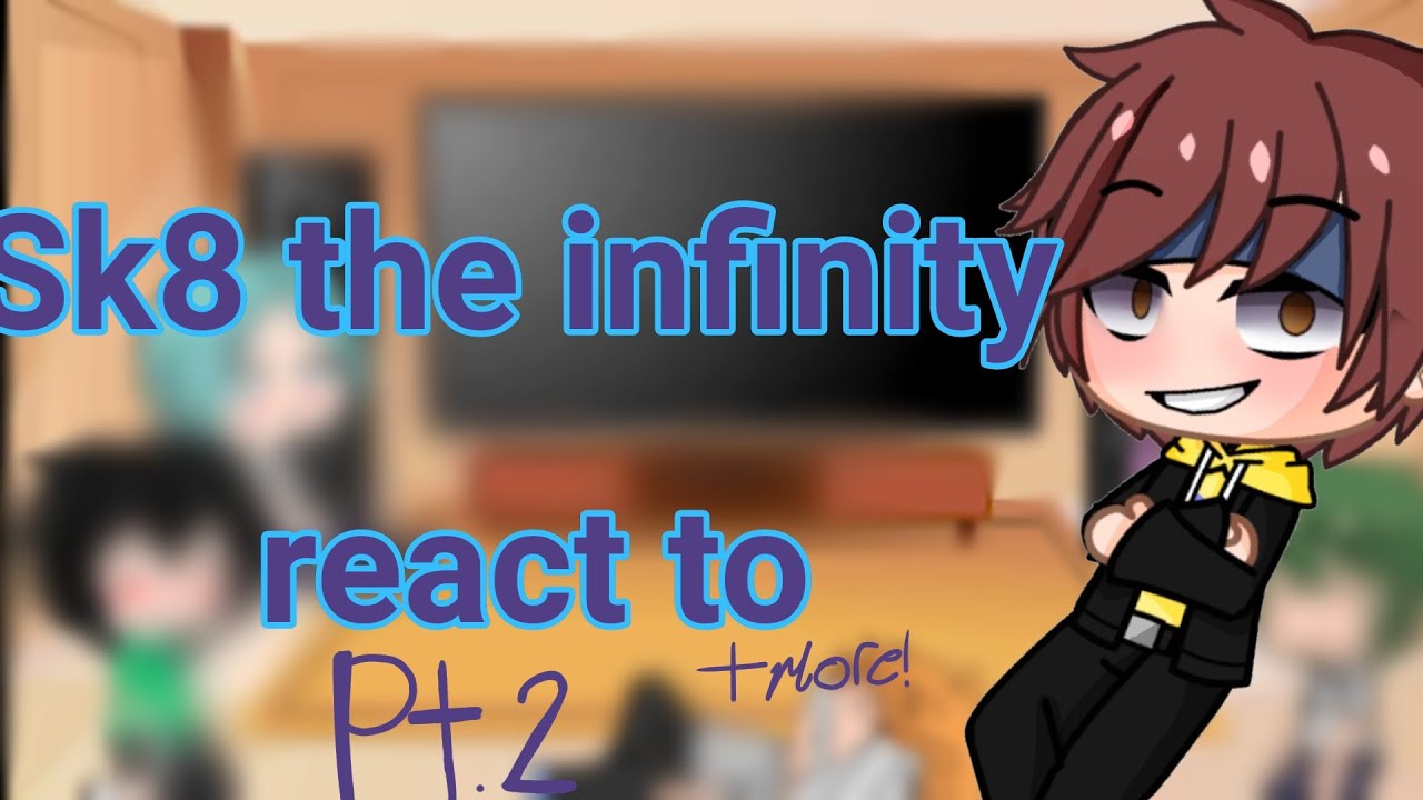 Sk8 the infinity react to reki||Bonus at end||