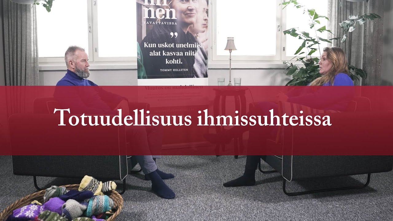 Totuudellisuus ihmissuhteissa | Ihminen tavattavissa