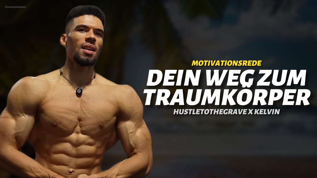 So erreichst du deinen Traumkörper! 🔥 | Kelvinfiti Motivationsrede | Hustle To The Grave