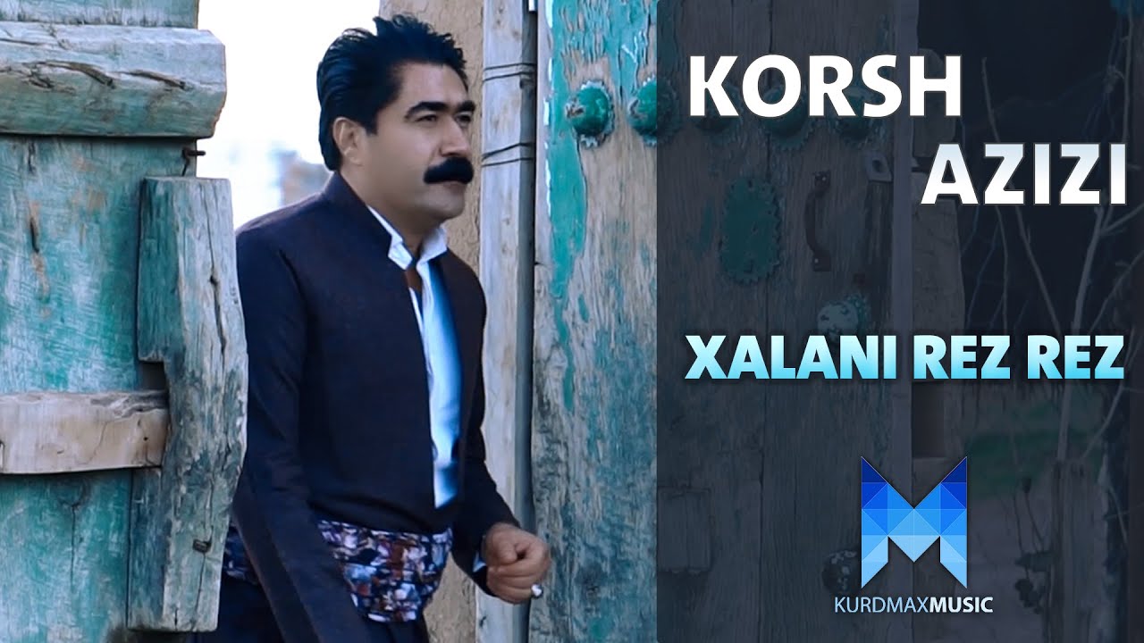 Korsh Azizi - Xalani Rez Rez