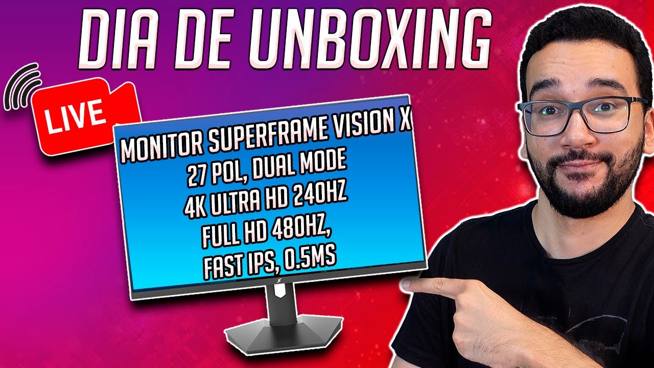 AO VIVO! Unboxing Monitor H&Iacute;BRIDO! 4K Ultra HD 240Hz / Full HD 480Hz SuperFrame VisionX